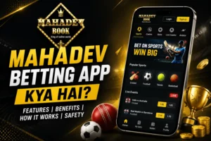 Mahadev Betting App Kya Hai